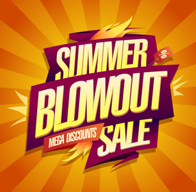 SUMMER BLOW OUT SALE!