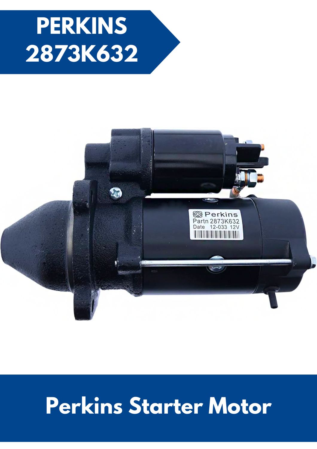 PERKINS Starter Motor 2873K632