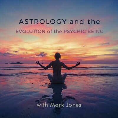 Astrology and the Evolution of the Psychic Being