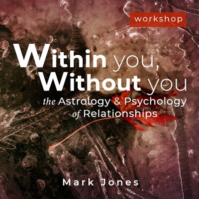 The Astrology of Relationships - ​Within You, Without You