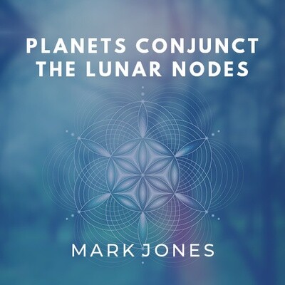 Planets Conjunct the Lunar Nodes