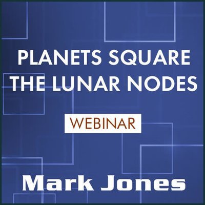 Planets Square the Lunar Nodes Webinar Set
