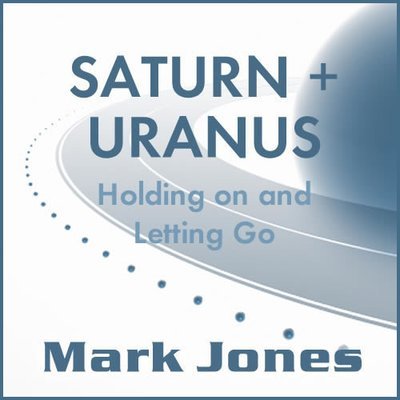 Saturn & Uranus: Holding On and Letting Go