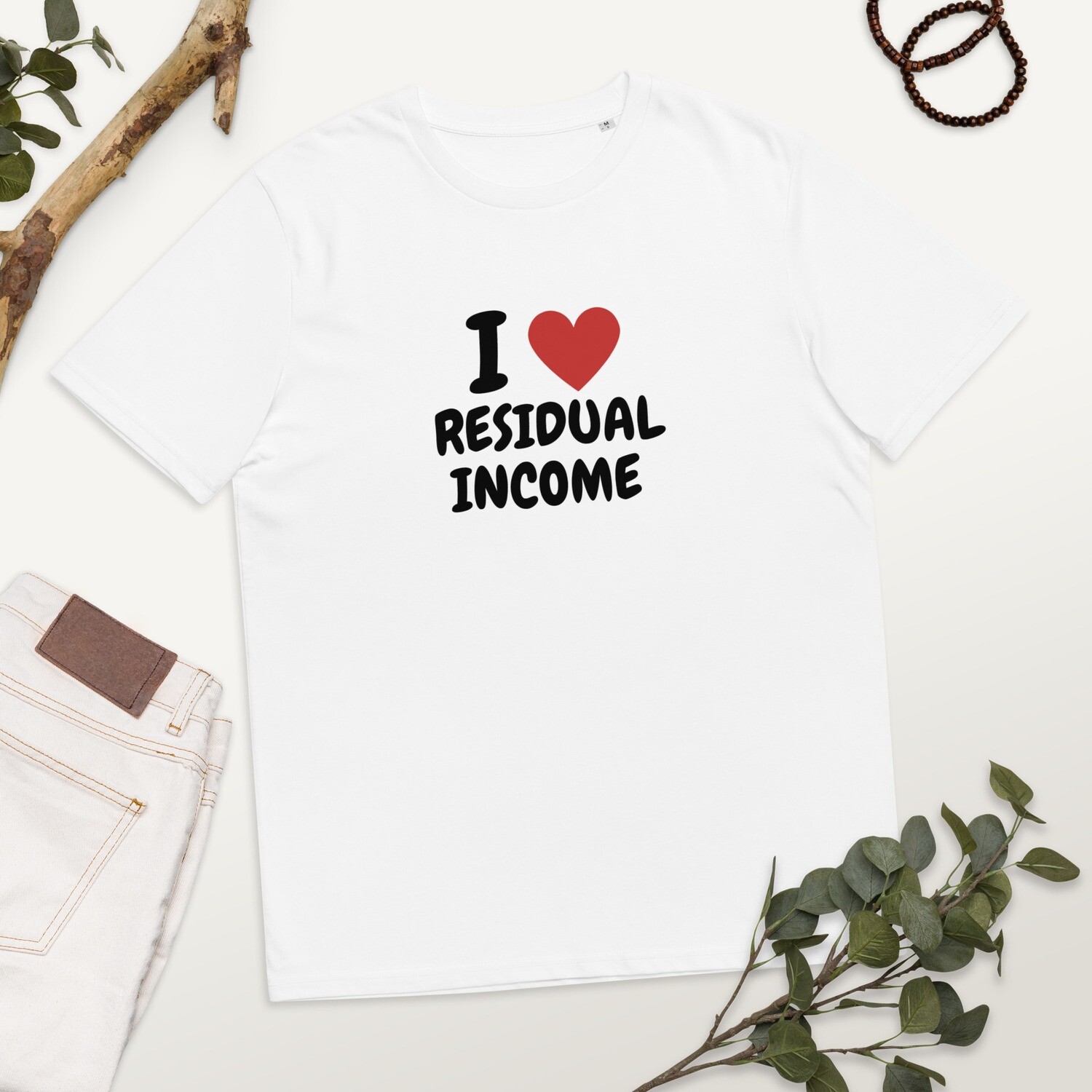 i love residual income cotton t-shirt