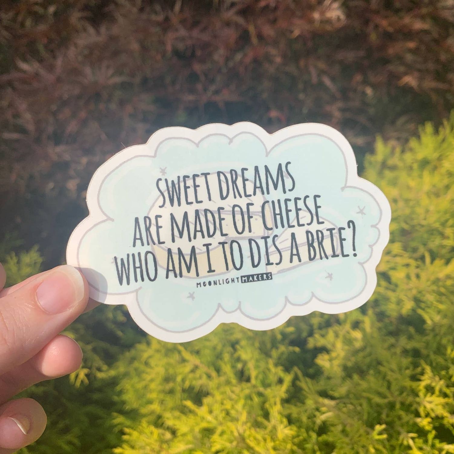 Sweet Dreams Are Made Of Cheese... - Stickers