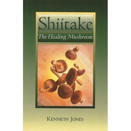 Shiitake : The Healing Mushroom (Paperback)