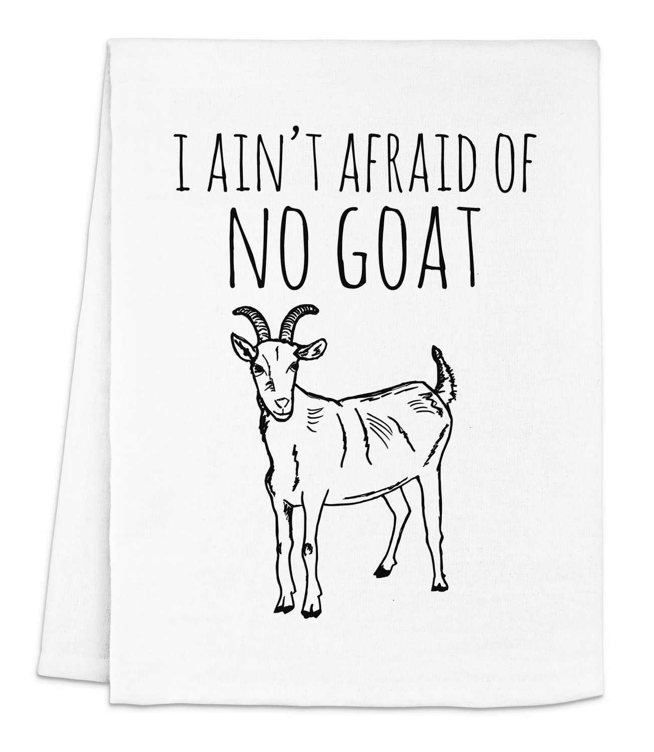 I Ain&#39;t Afraid of No Goat - Kitchen Towels : White