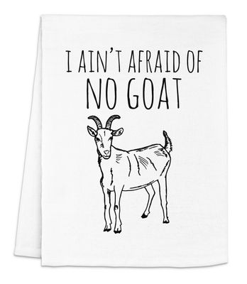 I Ain't Afraid of No Goat - Kitchen Towels : White