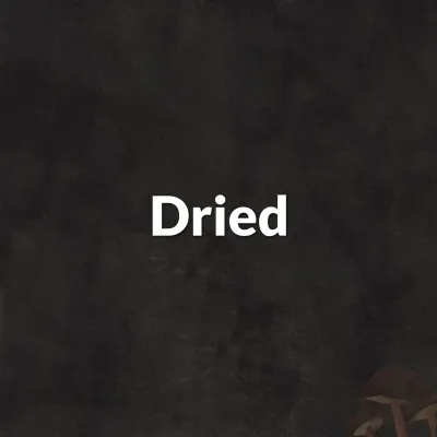 Dried