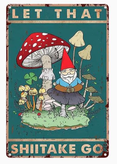 tin sign go shiitake
