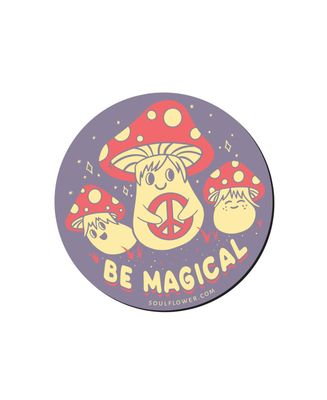 Soul Flower - Be Magical Magnet - Mushroom Magnets