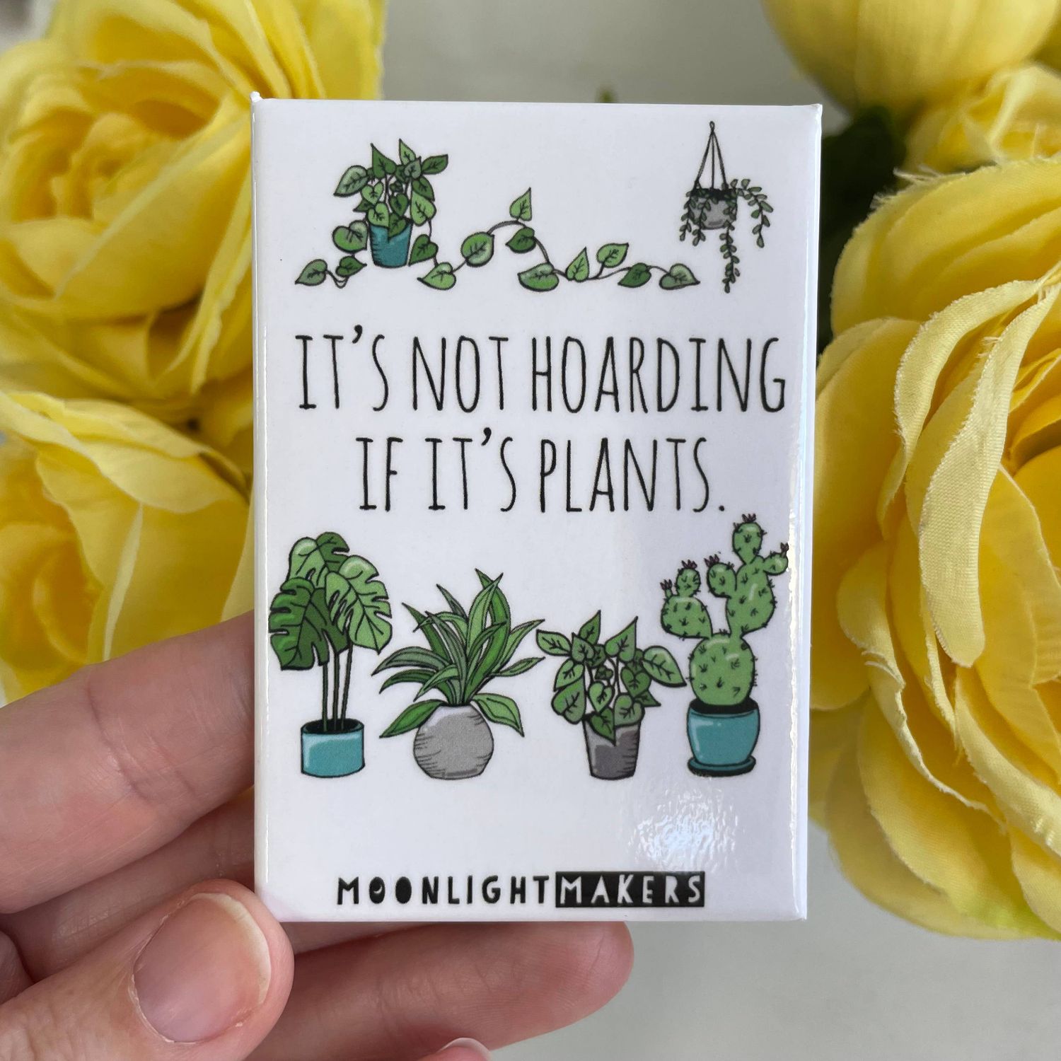 It's Not Hoarding If It's Plants - Funny Magnets - CLOSEOUT