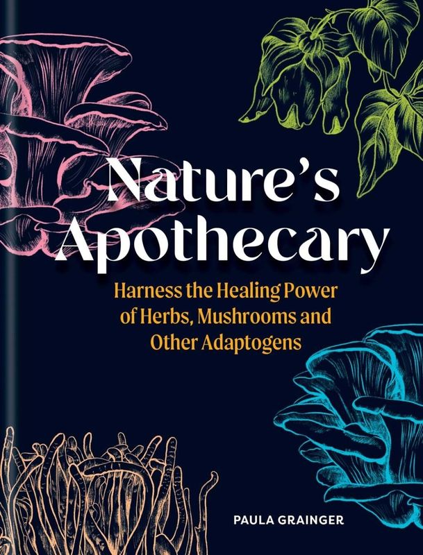 Nature's Apothecary - by Paula Grainger (Hardcover)