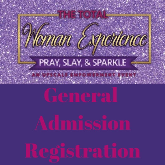 Total Woman Experience General Admission Ticket