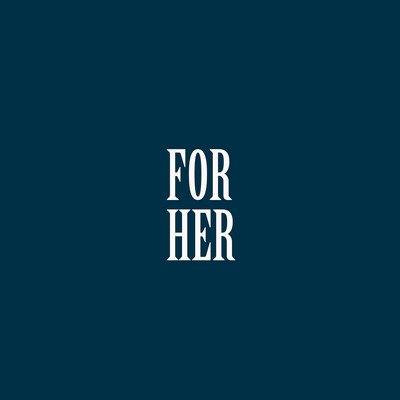 FOR HER