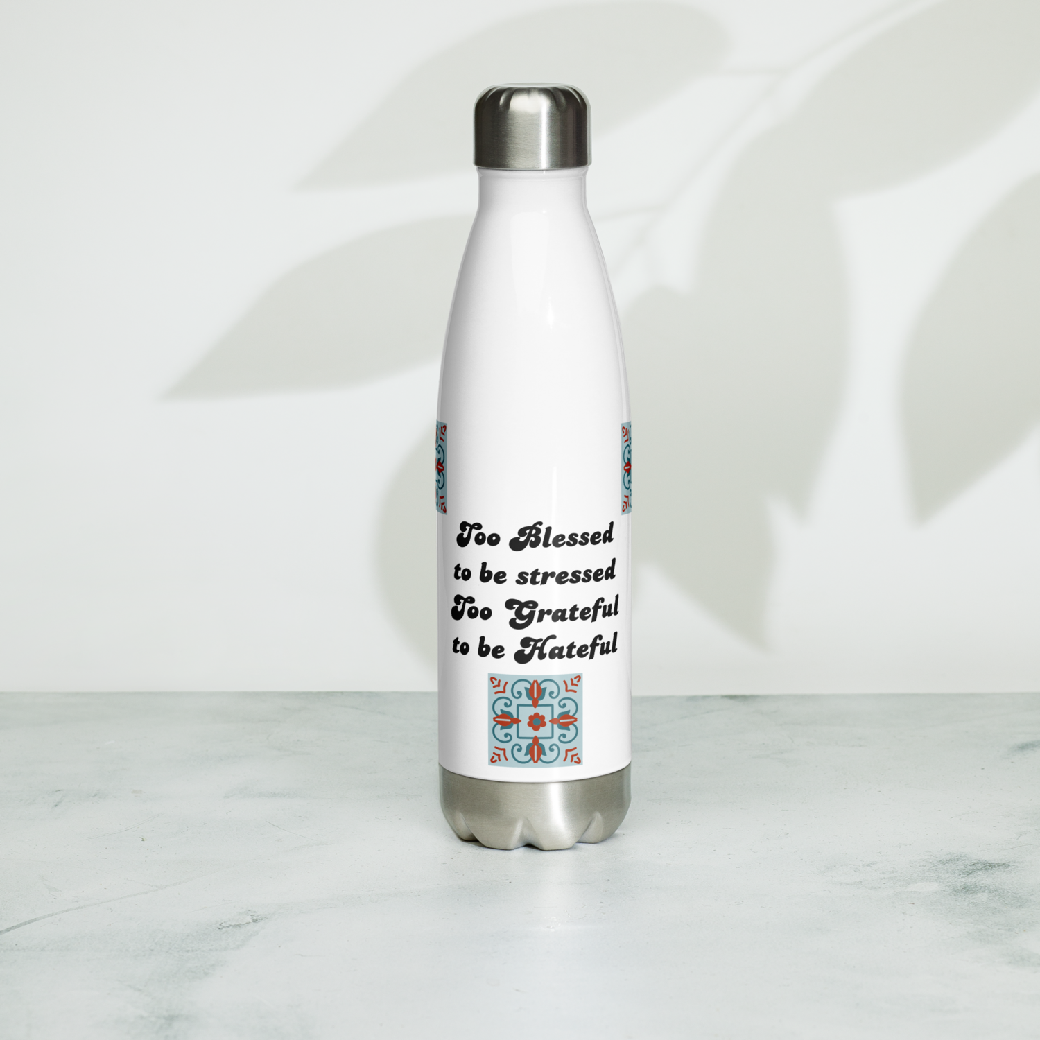 Stainless steel water bottle. Too Blessed. Too Grateful.