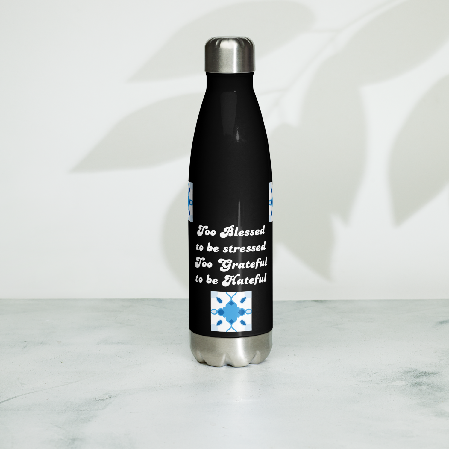 Stainless steel water bottle. Too Blessed. Too Grateful.