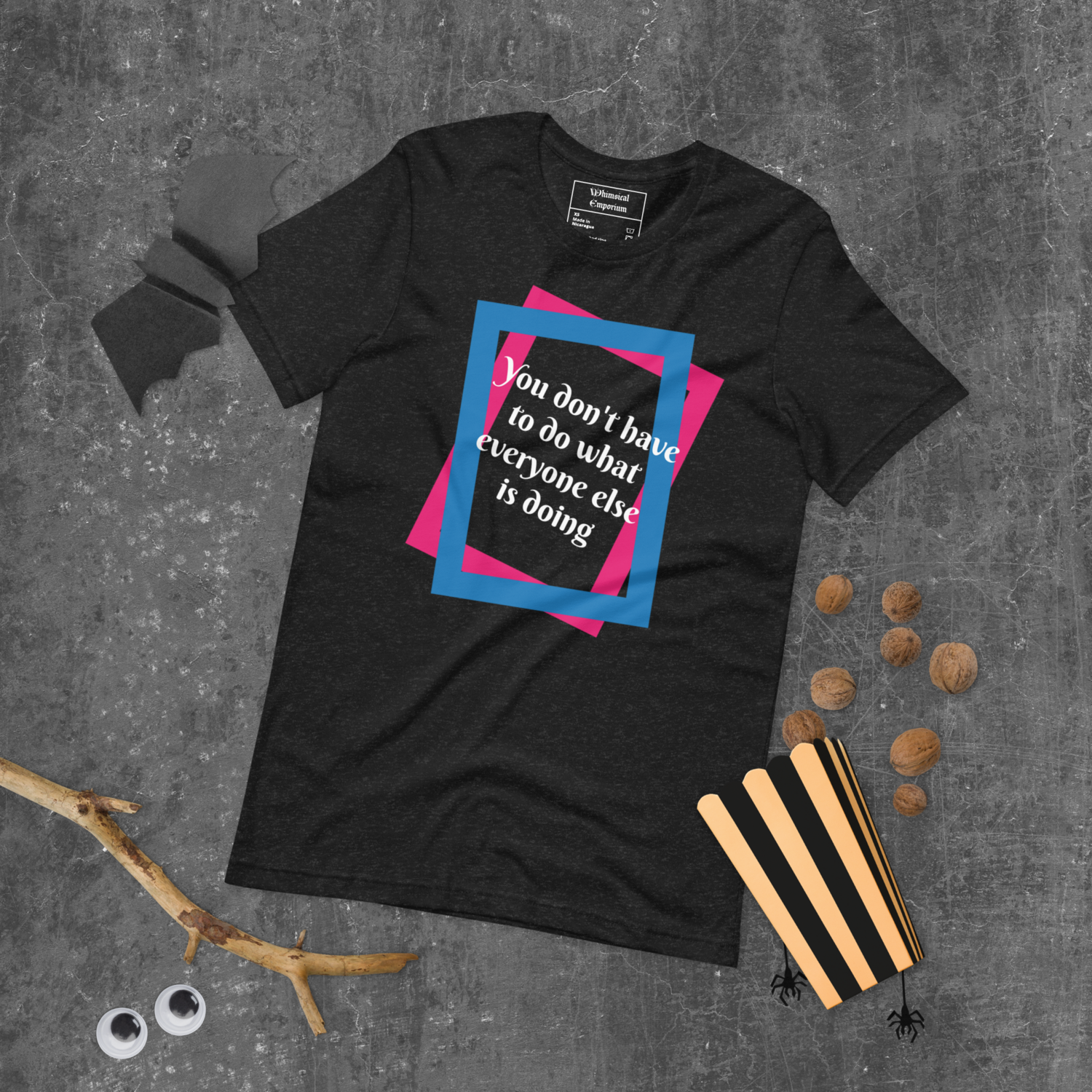 Unisex you don&#39;t have to t-shirt