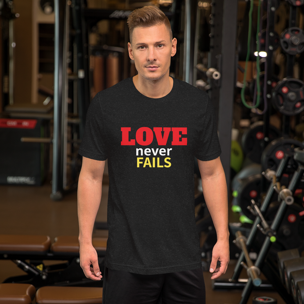 Unisex Love Never Fails T-Shirt