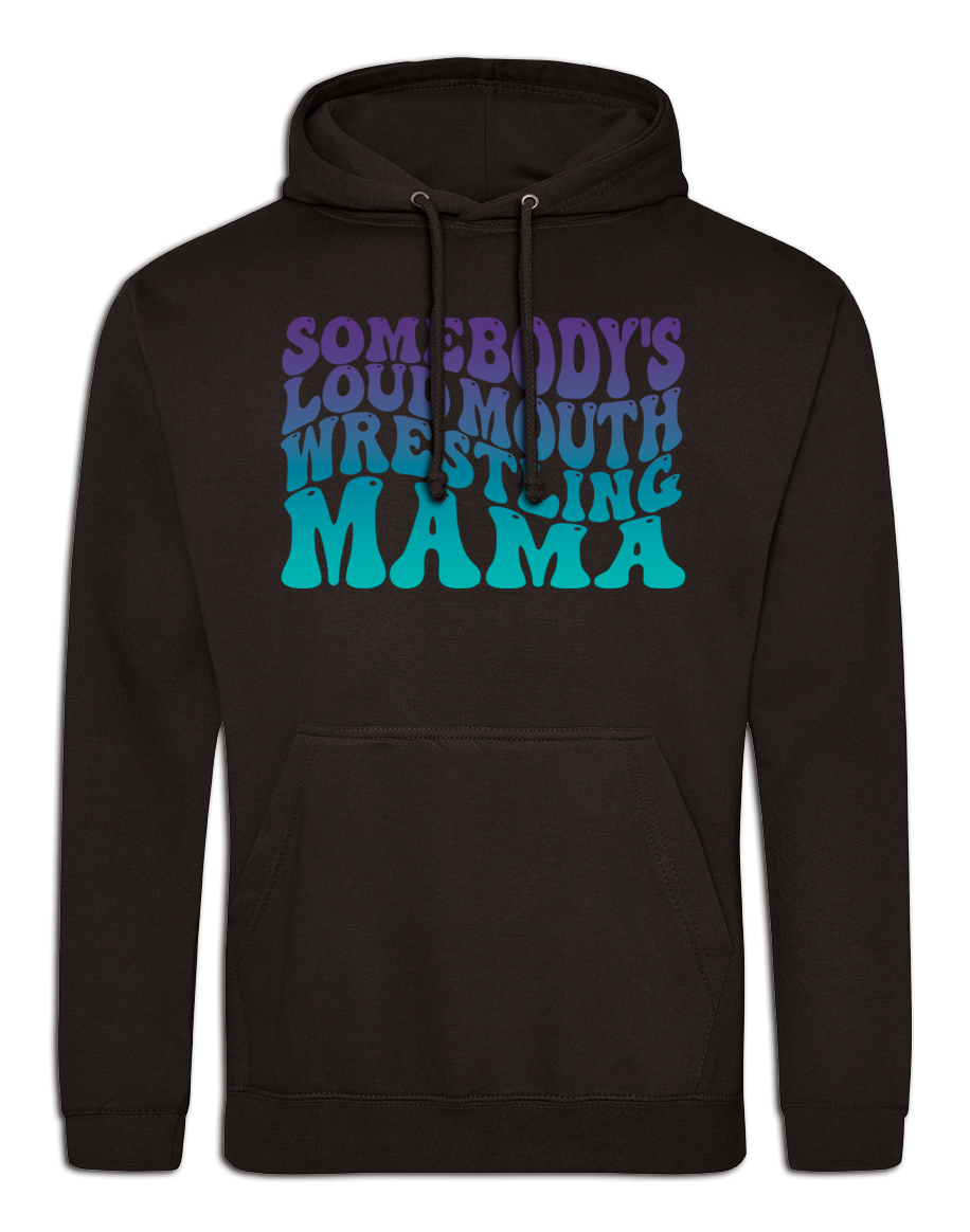 Somebody&#39;s Loud Mouth Wrestling Mama Hoodie