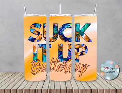 Suck it Up Buttercup