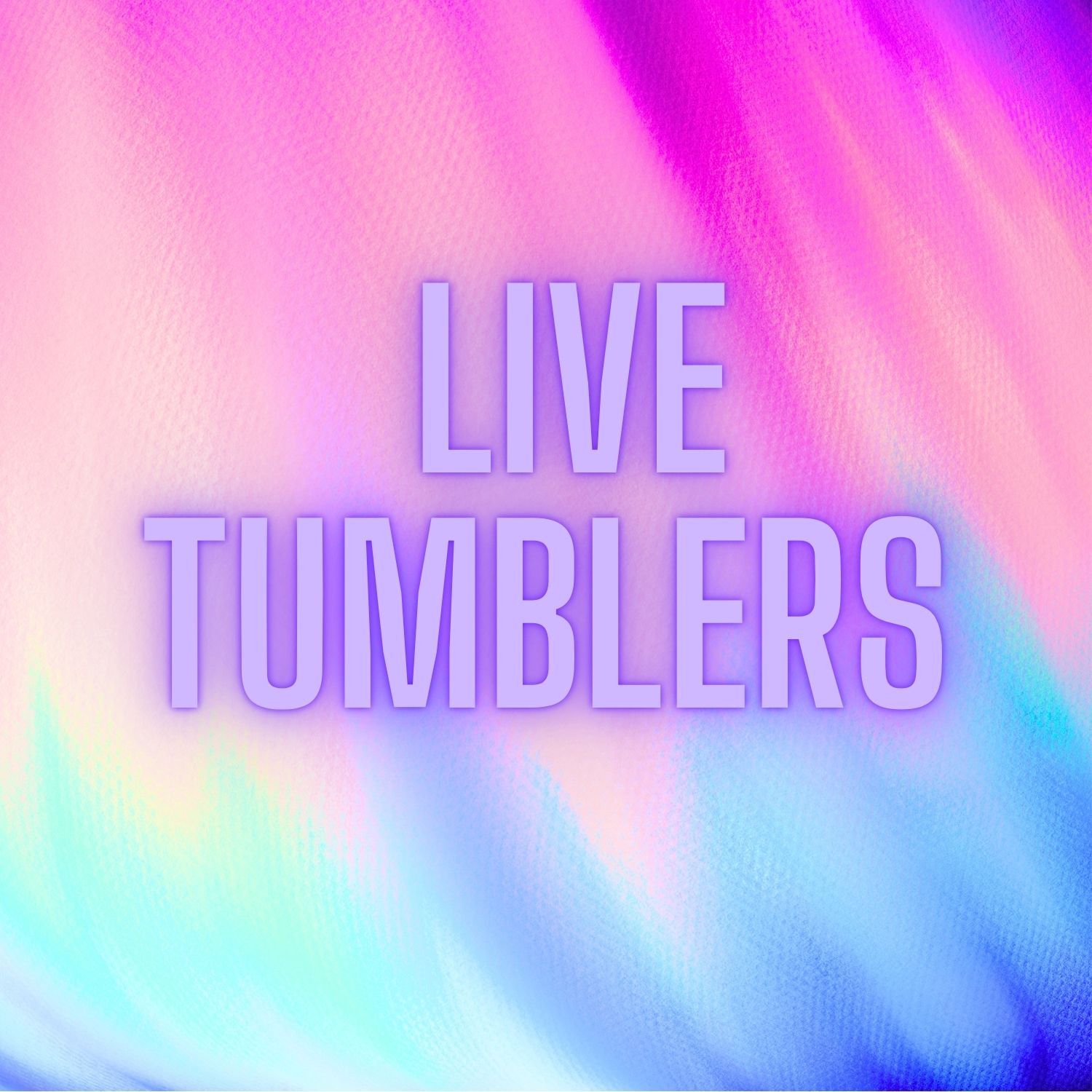 LIVE Tumblers