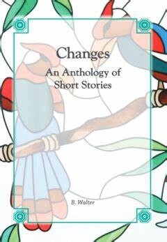 Changes - Anthology of Short/Stories