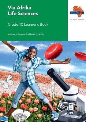 Via Afrika Life Sciences Grade 10 Learner&#39;s Book