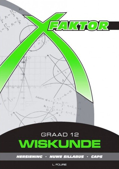 X-Faktor Wiskunde Gr 12