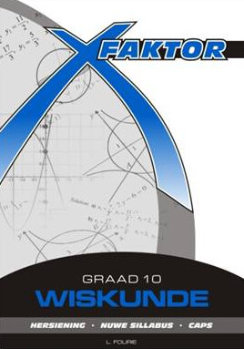 X-Faktor Wiskunde Gr 10