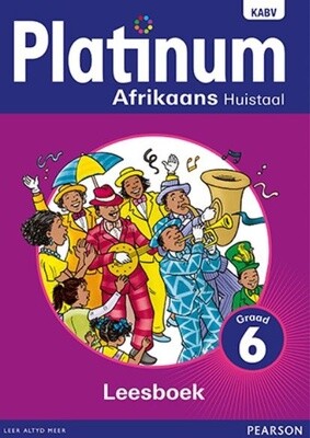 Platinum Afrikaans Huistaal Gr. 6 Leesboek