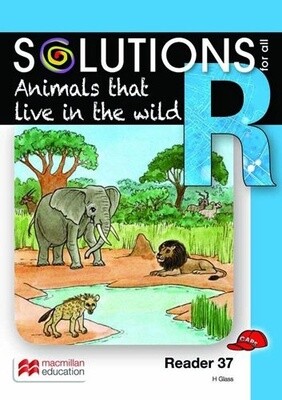 SFA English Gr. R Reader 37: Animals that live in the wild