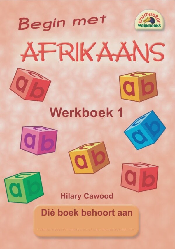 Begin met Afrikaans - Werkboek 1 Gr. 1