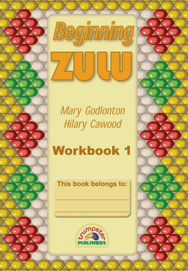Beginning Zulu - Workbook 1 Gr. 1