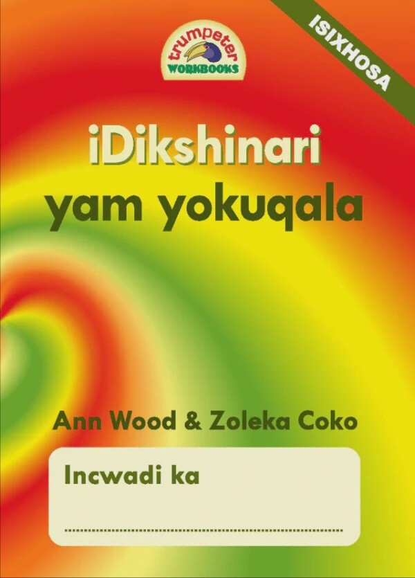 iDikshinari yam yokuqala Gr. 1 - 3 isiXhosa