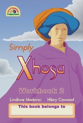 Simply Xhosa - Workbook 2 Gr. 4