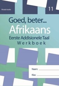 Goed, Beter... Afrikaans Graad 11