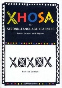 Xhosa for Second-Language Learners by Alexandra Bryant