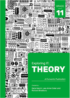 Exploring IT : Gr 11 Theory