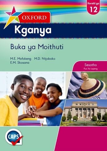 Kganya Grade 12 Learner&#39;s Book (Sesotho) Kganya Kereiti ya 12 Buka ya Moithuti