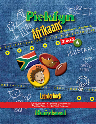 Piekfyn Afrikaans – ’n Geïntegreerde taalteks Huistaal Leerderboek Gr. 4