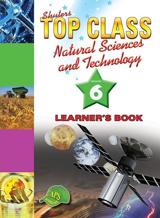 TOP CLASS NATURAL SCIENCES &amp; TECHNOLOGY GRADE 6 LEARNER&#39;S BK