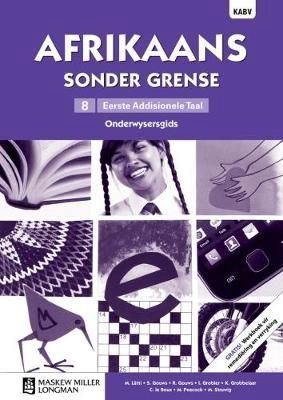 Afrikaans sonder grense Afrikaans Eerste Addisionele Taal Graad 8 Onderwysersgids