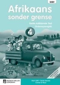 Afrikaans sonder grense Eerste Addisionele Taal Graad 4 Onderwysersgids