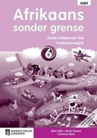 Afrikaans sonder grense Eerste Addisionele Taal Graad 6 Onderwysersgids