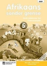 Afrikaans sonder grense Eerste Addisionele Taal Graad 5 Onderwysersgids