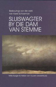 Sluiswagter by die Dan van Stemme - Beskouings oor die werk van Karel Schoeman