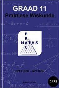 Gr 11 Praktiese Wiskunde - (Answers in back)