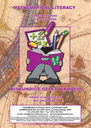 Wiskunde Geletterdheid / Mathematical literacy Eksamenhulp/Exam Aid Gr. 10