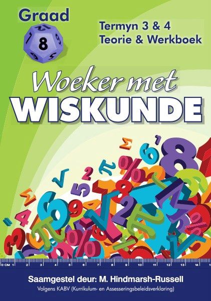 Woeker Met Wiskunde Gr 8 Termyn 3 &amp; 4